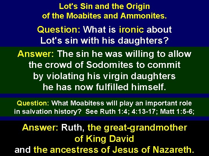 Lot's Sin and the Origin of the Moabites and Ammonites. Question: What is ironic