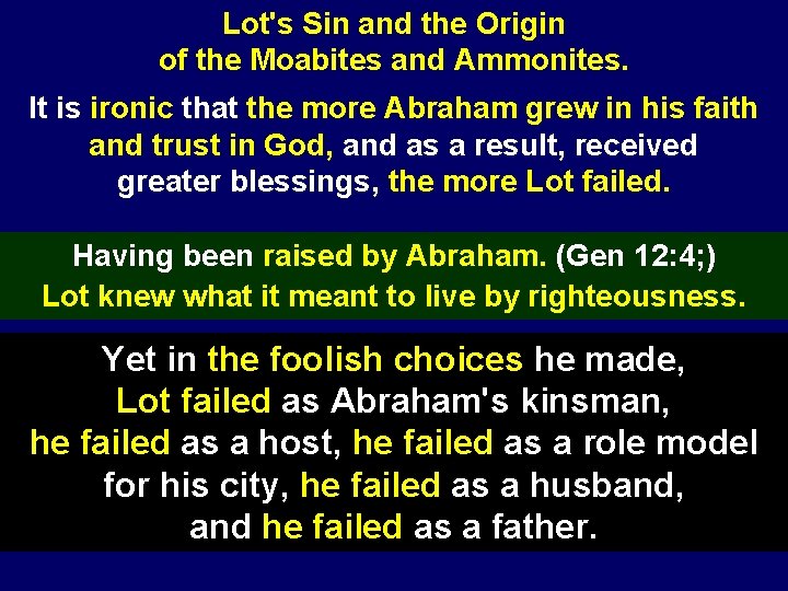 Lot's Sin and the Origin of the Moabites and Ammonites. It is ironic that