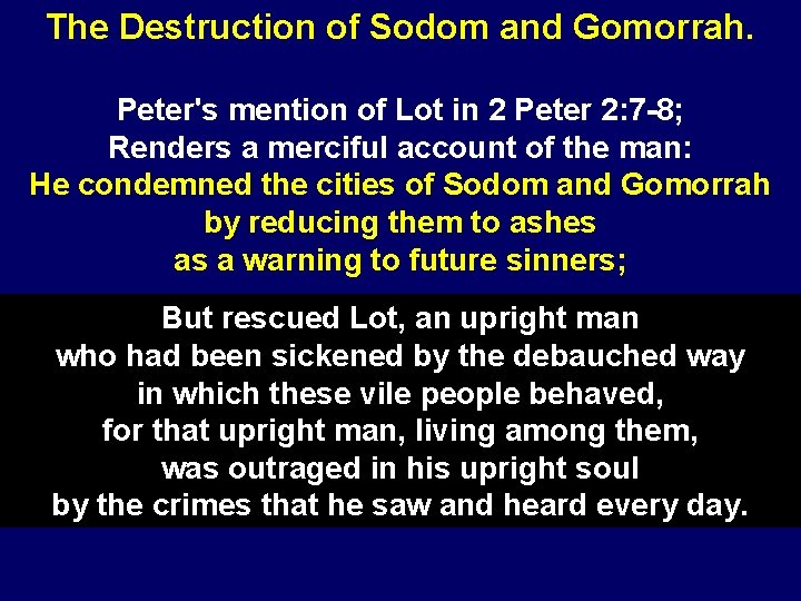 The Destruction of Sodom and Gomorrah. Peter's mention of Lot in 2 Peter 2: