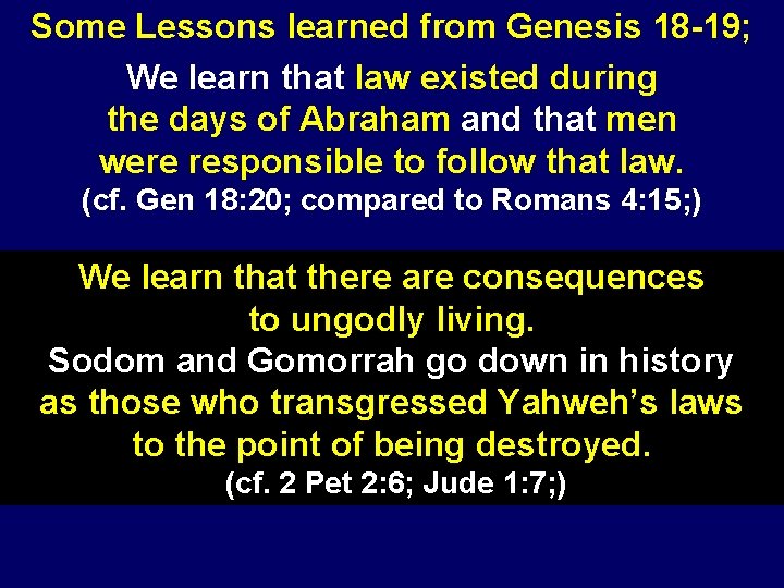 Some Lessons learned from Genesis 18 -19; We learn that law existed during the