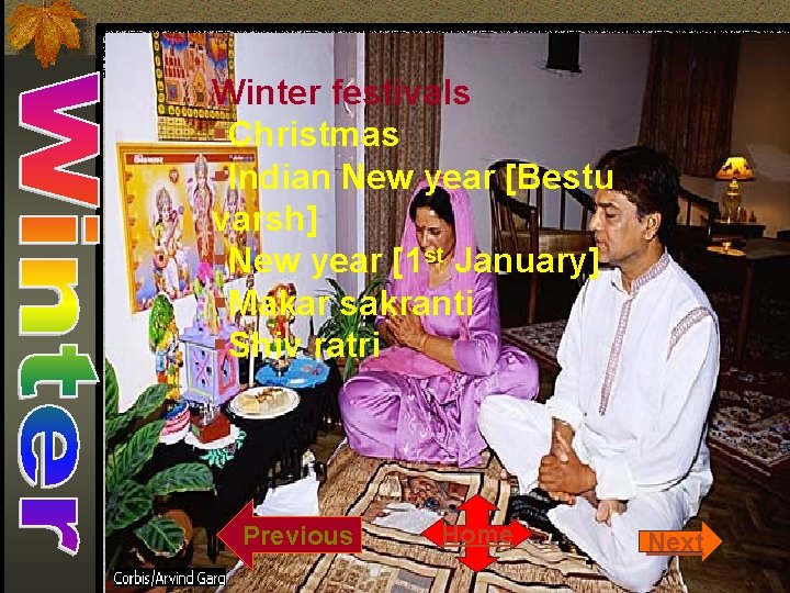 Winter festivals §Christmas §Indian New year [Bestu varsh] §New year [1 st January] §Makar