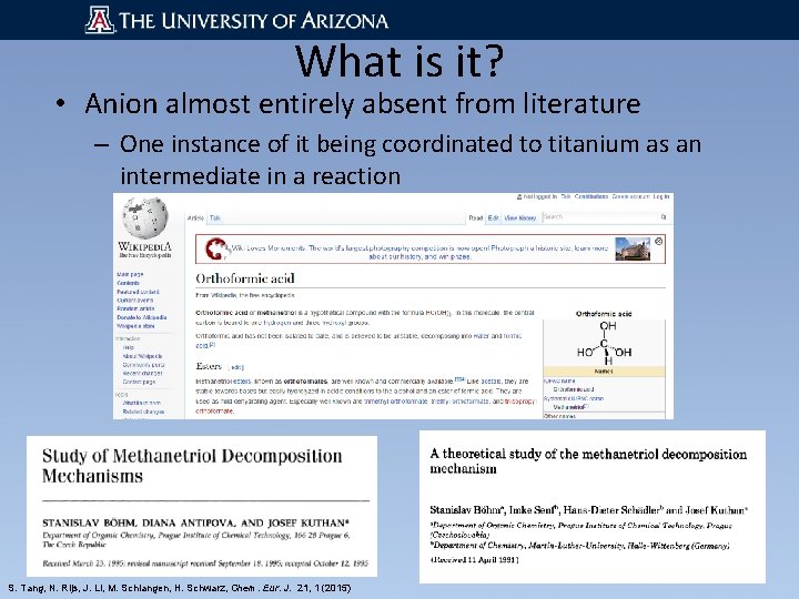 What is it? • Anion almost entirely absent from literature – One instance of