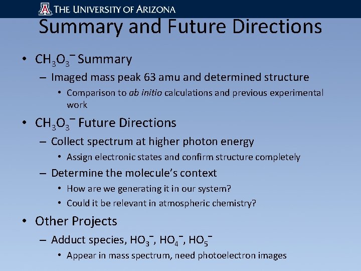 Summary and Future Directions • CH 3 O 3‾ Summary – Imaged mass peak