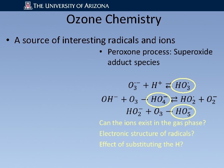 Ozone Chemistry • A source of interesting radicals and ions 