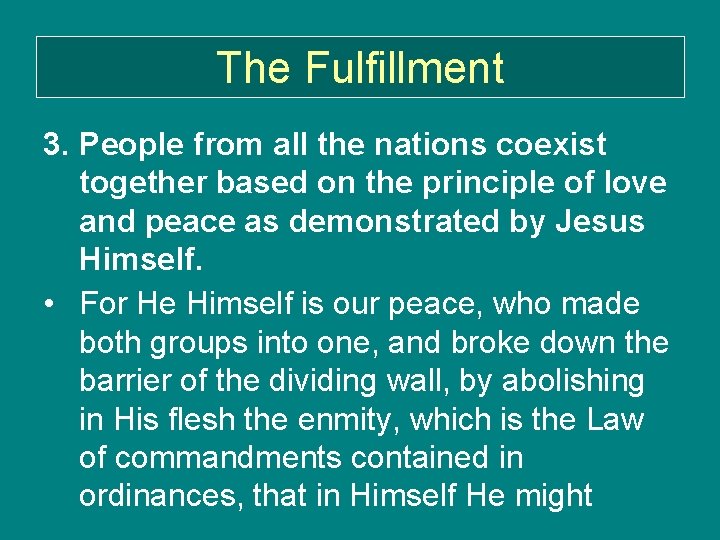 The Fulfillment 3. People from all the nations coexist together based on the principle