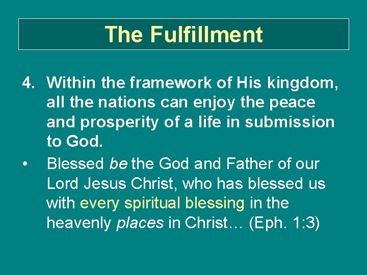 The Fulfillment 4. Within the framework of His kingdom, all the nations can enjoy