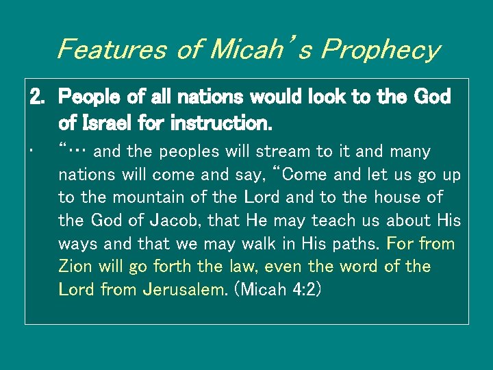 Features of Micah’s Prophecy 2. People of all nations would look to the God