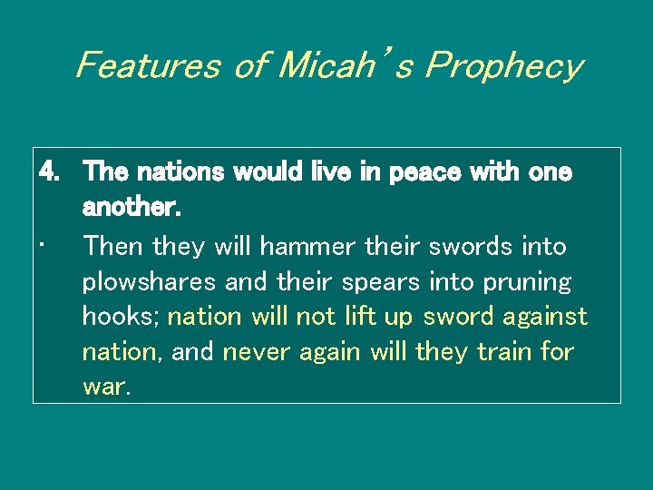 Features of Micah’s Prophecy 4. The nations would live in peace with one another.