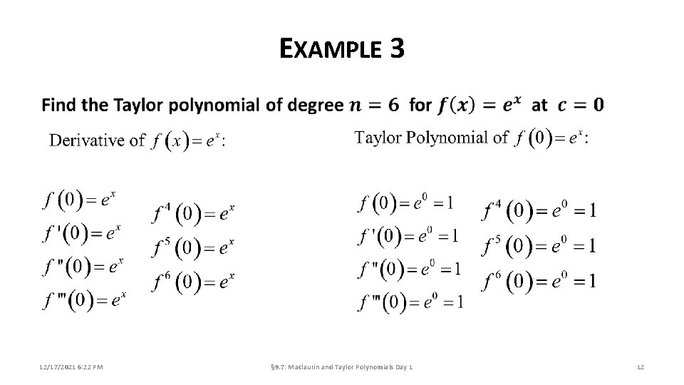 EXAMPLE 3 12/17/2021 6: 22 PM § 9. 7: Maclaurin and Taylor Polynomials Day
