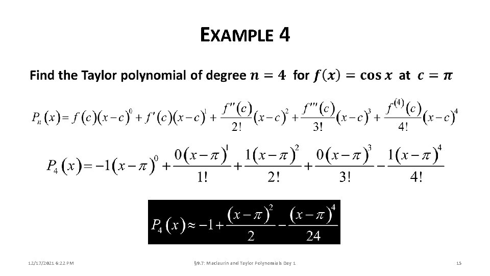EXAMPLE 4 12/17/2021 6: 22 PM § 9. 7: Maclaurin and Taylor Polynomials Day