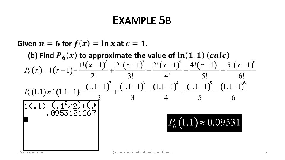 EXAMPLE 5 B 12/17/2021 6: 22 PM § 9. 7: Maclaurin and Taylor Polynomials