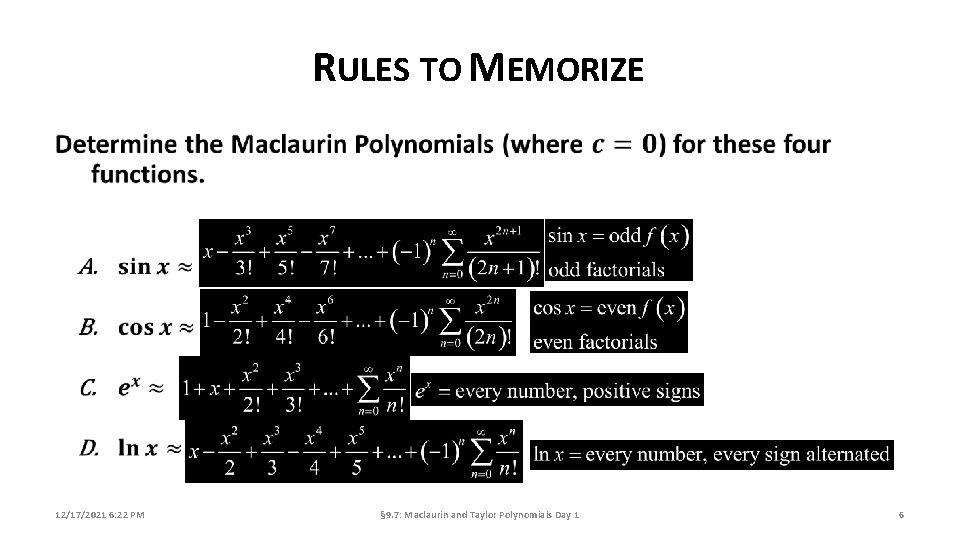 RULES TO MEMORIZE 12/17/2021 6: 22 PM § 9. 7: Maclaurin and Taylor Polynomials