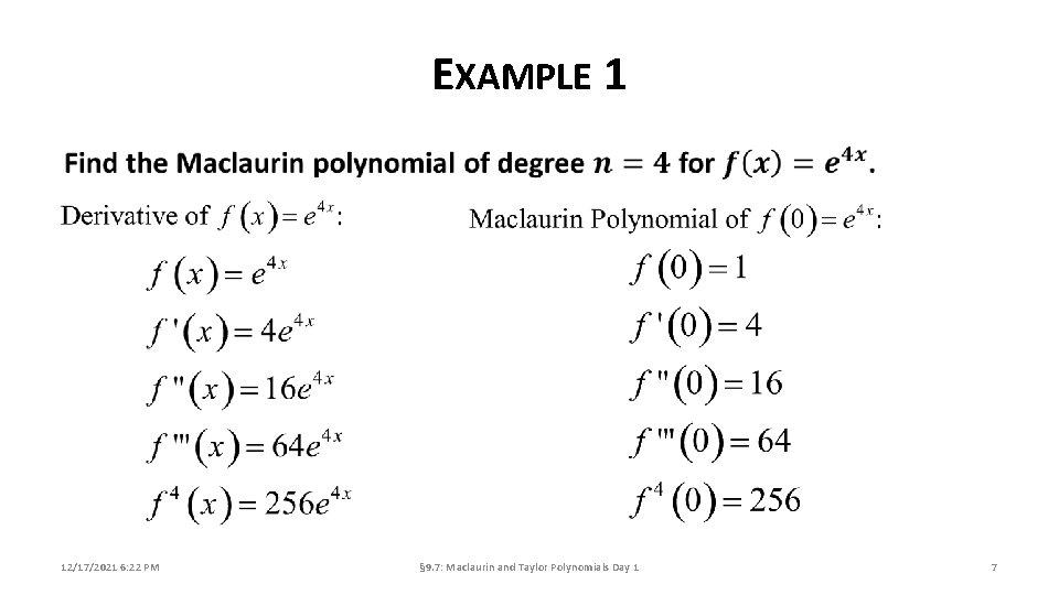 EXAMPLE 1 12/17/2021 6: 22 PM § 9. 7: Maclaurin and Taylor Polynomials Day