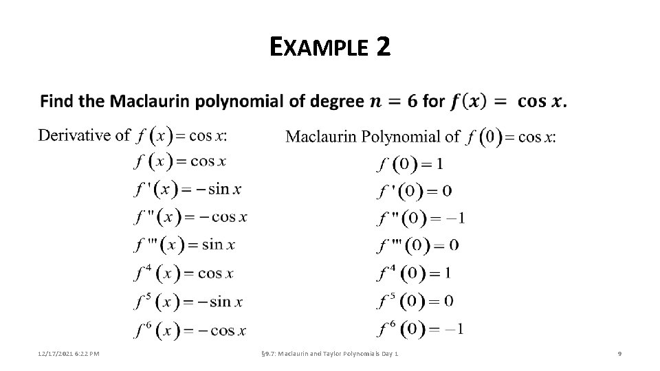 EXAMPLE 2 12/17/2021 6: 22 PM § 9. 7: Maclaurin and Taylor Polynomials Day