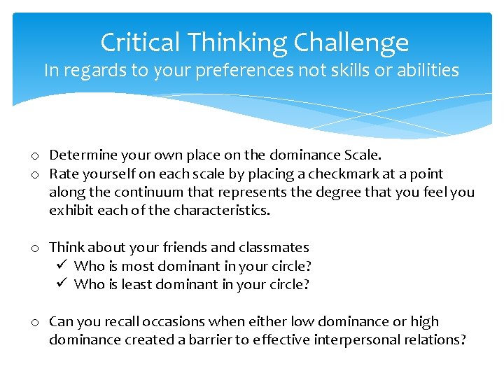 Critical Thinking Challenge In regards to your preferences not skills or abilities o Determine