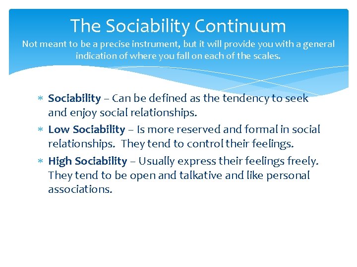The Sociability Continuum Not meant to be a precise instrument, but it will provide
