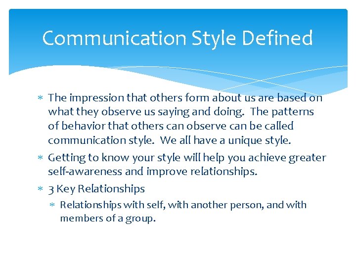 Communication Style Defined The impression that others form about us are based on what