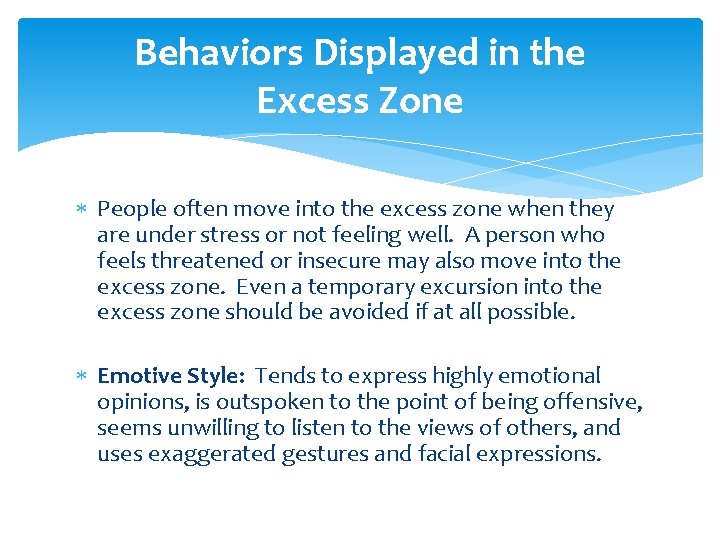 Behaviors Displayed in the Excess Zone People often move into the excess zone when