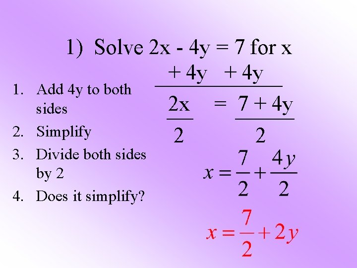 1. 1) Solve 2 x - 4 y = 7 for x + 4
