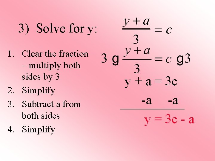 3) Solve for y: 1. Clear the fraction – multiply both sides by 3