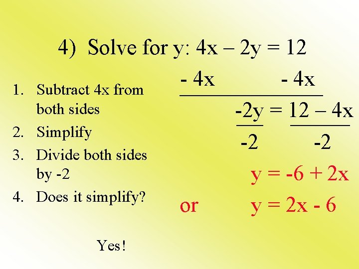 1. 2. 3. 4. 4) Solve for y: 4 x – 2 y =