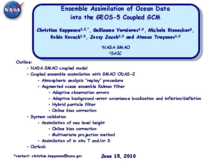 Ensemble Assimilation of Ocean Data into the GEOS-5 Coupled GCM Christian Keppenne 1, 2,