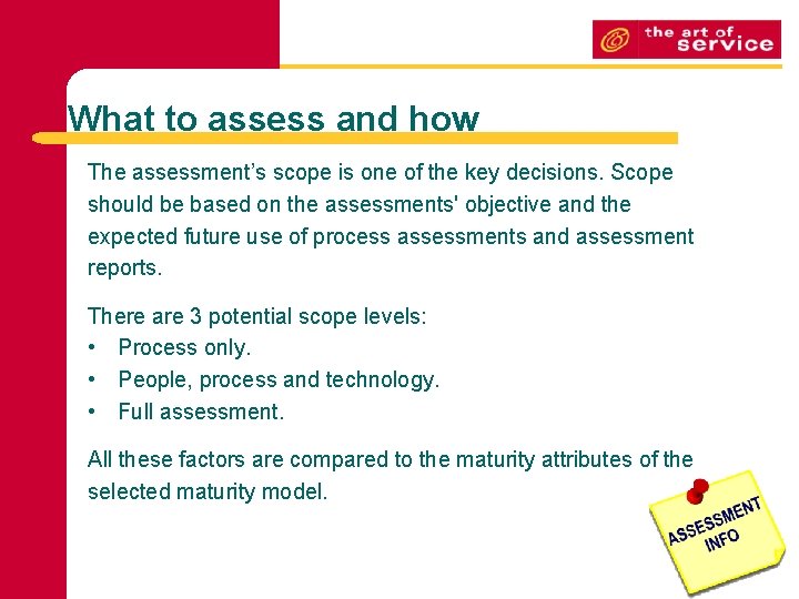 What to assess and how The assessment’s scope is one of the key decisions.