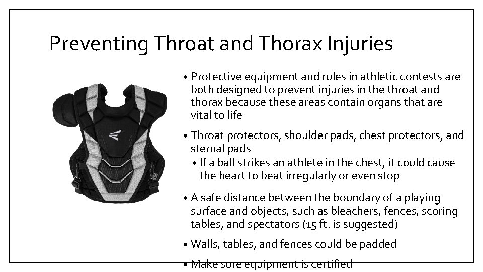 Preventing Throat and Thorax Injuries • Protective equipment and rules in athletic contests are