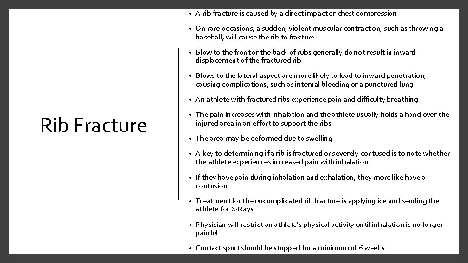 Rib Fracture • A rib fracture is caused by a direct impact or chest