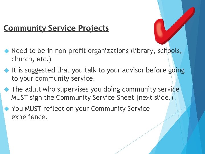 Community Service Projects Need to be in non-profit organizations (library, schools, church, etc. )
