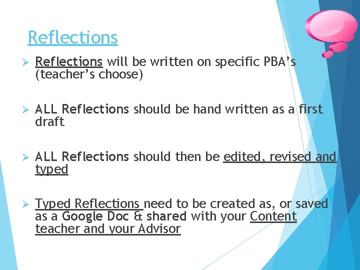 Reflections Ø Reflections will be written on specific PBA’s (teacher’s choose) Ø ALL Reflections