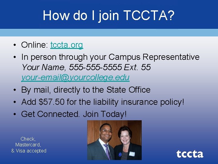 How do I join TCCTA? • Online: tccta. org • In person through your