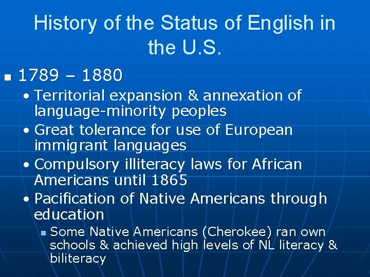 History of the Status of English in the U. S. n 1789 – 1880