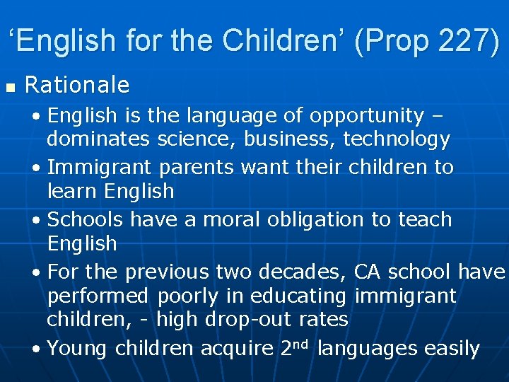 ‘English for the Children’ (Prop 227) n Rationale • English is the language of