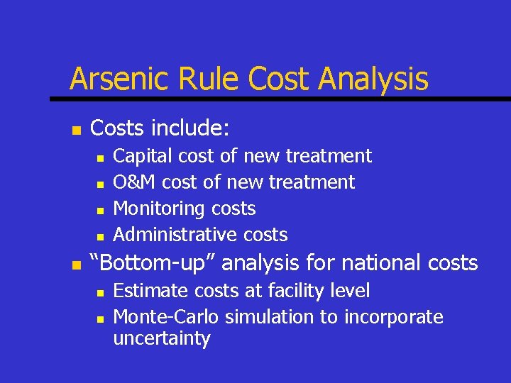Arsenic Rule Cost Analysis n Costs include: n n n Capital cost of new