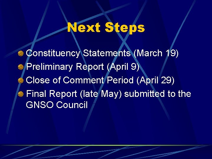 Next Steps Constituency Statements (March 19) Preliminary Report (April 9) Close of Comment Period