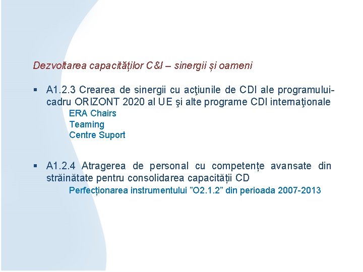 Dezvoltarea capacităților C&I – sinergii și oameni § A 1. 2. 3 Crearea de