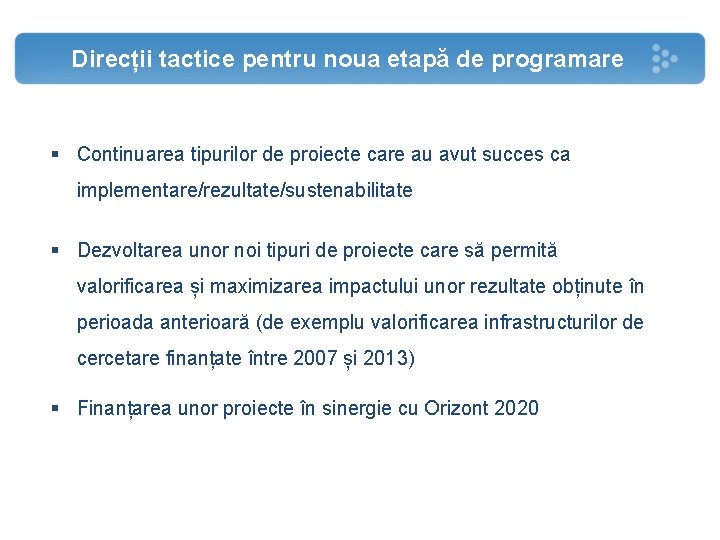 Direcții tactice pentru noua etapă de programare § Continuarea tipurilor de proiecte care au