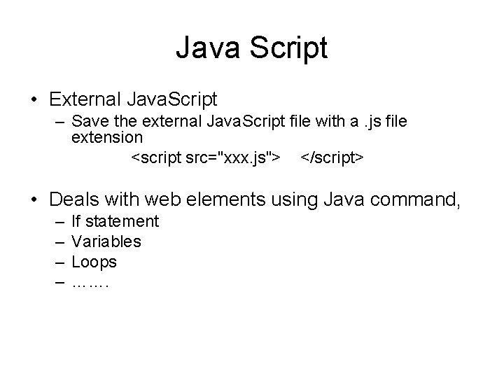 Java Script • External Java. Script – Save the external Java. Script file with
