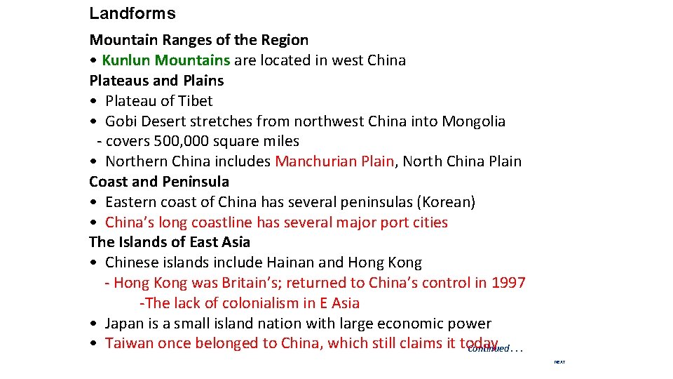 Landforms Mountain Ranges of the Region • Kunlun Mountains are located in west China