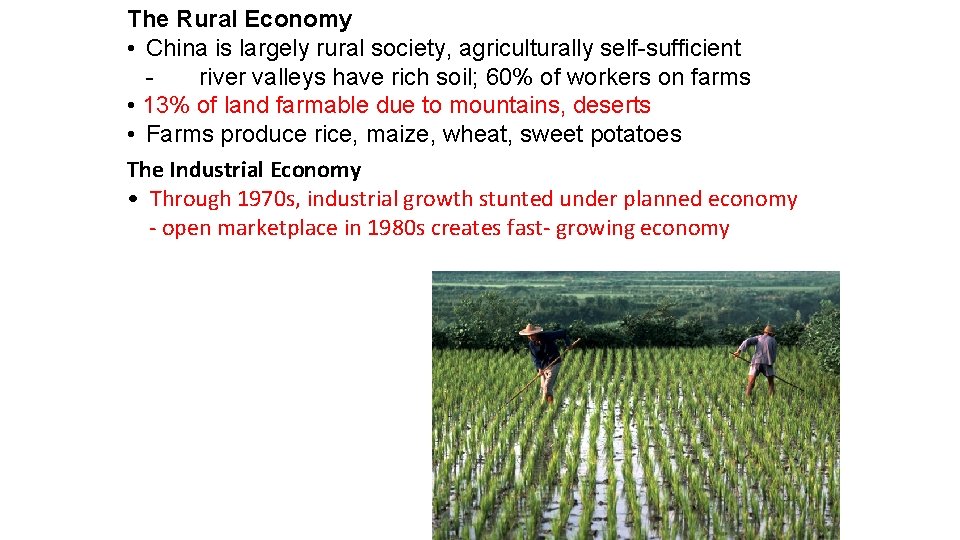 The Rural Economy • China is largely rural society, agriculturally self-sufficient river valleys have
