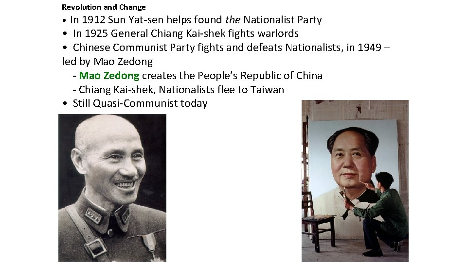 Revolution and Change In 1912 Sun Yat-sen helps found the Nationalist Party • In