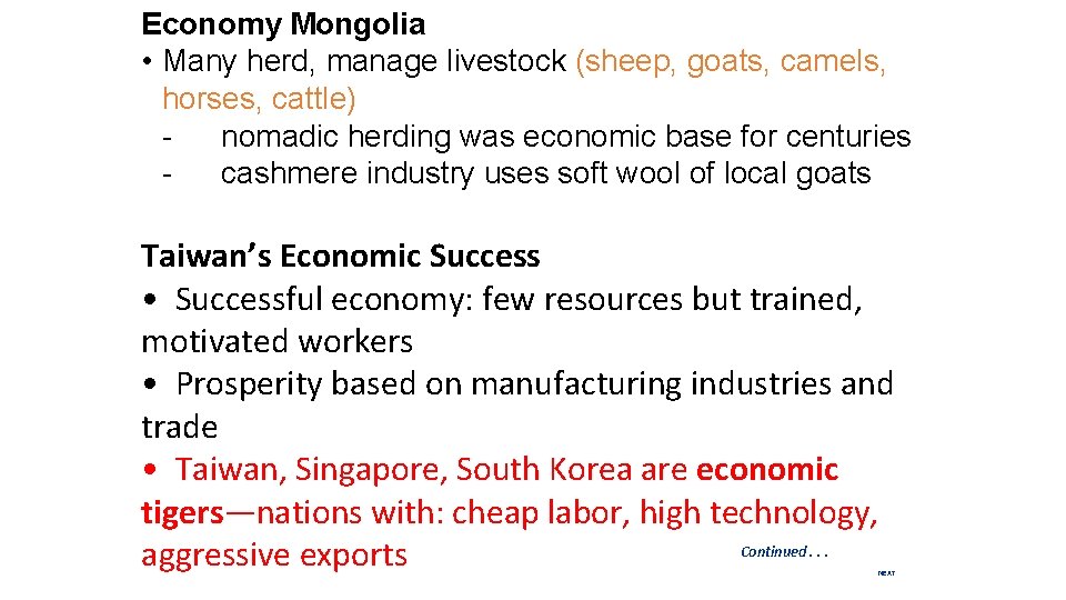 Economy Mongolia • Many herd, manage livestock (sheep, goats, camels, horses, cattle) nomadic herding
