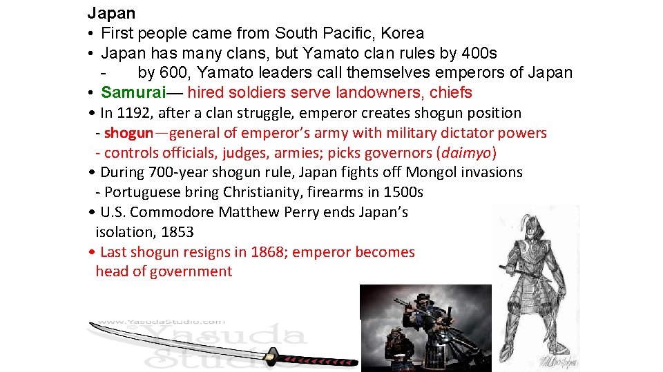 Japan • First people came from South Pacific, Korea • Japan has many clans,