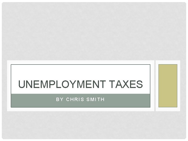 UNEMPLOYMENT TAXES BY CHRIS SMITH 