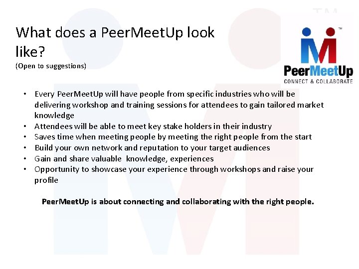 What does a Peer. Meet. Up look like? (Open to suggestions) • Every Peer.