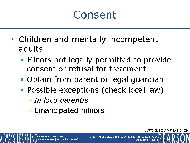 Consent • Children and mentally incompetent adults § Minors not legally permitted to provide