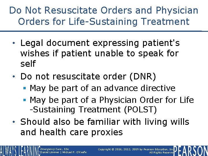 Do Not Resuscitate Orders and Physician Orders for Life-Sustaining Treatment • Legal document expressing