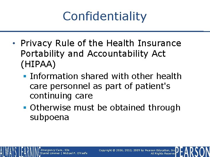 Confidentiality • Privacy Rule of the Health Insurance Portability and Accountability Act (HIPAA) §