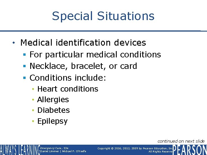 Special Situations • Medical identification devices § For particular medical conditions § Necklace, bracelet,